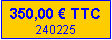 Zone de Texte: 375,00 € TTC15/06/2022