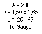 Zone de Texte: A = 2,8D = 1,50 x 1,65L =  25 - 6516 Gauge