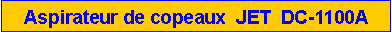Zone de Texte: Aspirateur de copeaux  JET  DC-1100A 