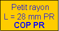 Zone de Texte:  Petit rayonL = 28 mm PRCOP PR