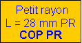 Zone de Texte:  Petit rayonL = 28 mm PRCOP PR