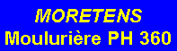 Zone de Texte: MORETENSMouluri�re PH 360