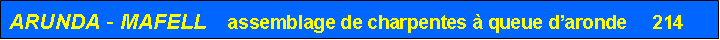 Zone de Texte: ARUNDA - MAFELL    assemblage de charpentes à queue d’aronde     214  