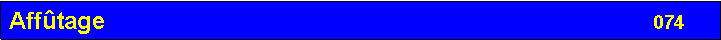Zone de Texte: Aff�tage                                                                                  074