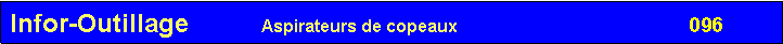 Zone de Texte: Infor-Outillage          Aspirateurs de copeaux                                096