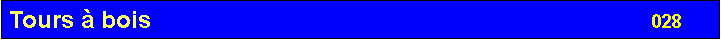 Zone de Texte: Tours � bois                                                                           028