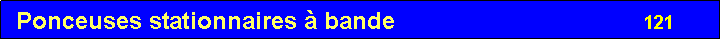Zone de Texte:  Ponceuses stationnaires � bande                                     121                                      